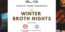 Banner image for Thrive Tribe Winter Broth Nights 