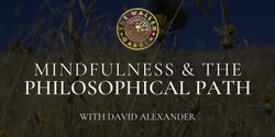 Banner image for Mindfulness and the Philosophical Path