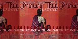 Banner image for DPR Pres. Primary Thug EP Launch ft. SLAMROSS1000, Stev Zar and ata2ud