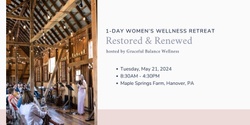 Banner image for Restored & Renewed: 1-Day Wellness Retreat for Women