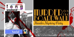 Banner image for Very Social Long Weekend - Murder on the Boardwalk, A 1920's Speakeasy Murder Mystery
