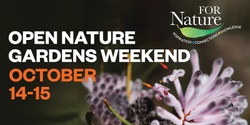Banner image for OPEN NATURE GARDENS WEEKEND