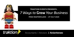 Banner image for Traktion's Masterclass | 7 Ways to Grow Your Business