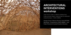 Banner image for ARCHITECTURAL INTERVENTIONS Workshops - tutored by Cave Urban - Saturday 27th + Sunday 28th - 2024