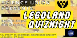 Banner image for SCIENCE UNION PRESENTS// LEGOLAND QUIZ NIGHT