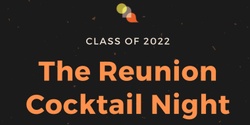 Banner image for Class of 2022 Cocktail Reunion Night 