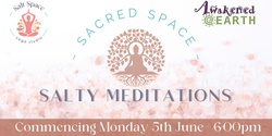 Banner image for Sacred Space Salty Meditations - Women's Meditation Circle ~ 4 week Journey