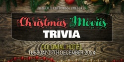 Banner image for Christmas Movies Trivia - Colonial Hotel