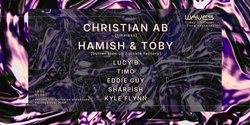 Banner image for Waves: Warehouse Edition w/ Christian AB, Hamish & Toby + More