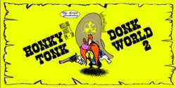Banner image for HONKY TONK DONK.WORLD 2
