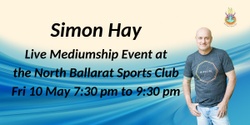 Banner image for Aussie Medium, Simon Hay at the North Ballarat Sports Club