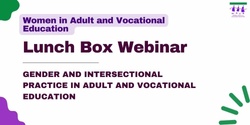 Banner image for Gender and intersectional practice in adult and vocational education: A Lunch Box Webinar