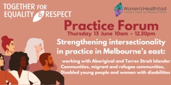 Banner image for  TFER Practice Forum: Strengthening intersectionality in practice in Melbourne’s east: A focus on Aboriginal and Torres Strait Islander Communities, migrant and refugee communities, Disabled young people and women with disabilities 
