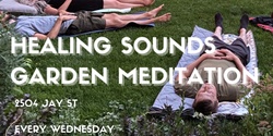 Banner image for Healing Sound Garden Meditation (Wednesdays)