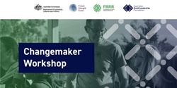 Banner image for Changemaker Workshop - Shepparton (Region 31 Vic)   