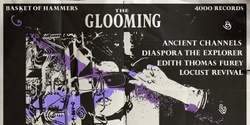 Banner image for THE GLOOMING w/ Diaspora The Explorer, Locust Revival, Ancient Channels & Edith Thomas Furey