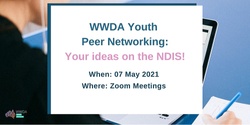 Banner image for WWDA Youth Peer Networking – Share your ideas on the NDIS! 