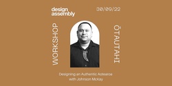 Banner image for CHRISTCHURCH DA Workshop: Designing an Authentic Aotearoa, with Johnson McKay
