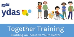 Banner image for Open Together Training: Access and Inclusion for Working with Disabled Young People (May 25th 2:30pm - 6:30pm) 