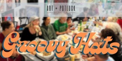 Banner image for Art+Potluck: Groovy Hats