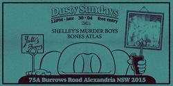 Banner image for DUSTY SUNDAYS - Shelleys Murder Boys w/ Friends