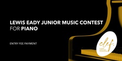 Banner image for LEWIS EADY JUNIOR MUSIC CONTEST for PIANO