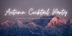 Banner image for 2023 Autumn Cocktail Party hosted by Friends of Scots Snowsports
