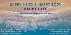 Banner image for Happy Mind | Happy Body | Happy Life