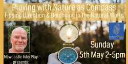 Banner image for Playing with Nature as Compass: Finding Direction & Belonging in the Natural World