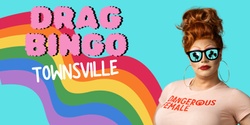 Banner image for Dangerous Females Presents Bebe Gunn Drag Bingo Townsville