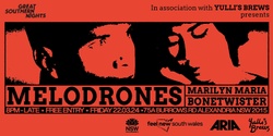 Banner image for Great Southern Nights & Yulli's Brews present; Melodrones, Marilyn Maria, Bonetwister