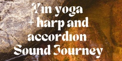 Banner image for Yin Yoga + Live Harp and Accordion Journey🦋