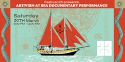 Banner image for Festival 23 presents Artivism at Sea 