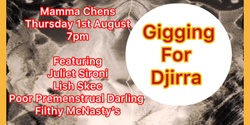 Banner image for Gigging for Djirra ft. Filthy McNasty’s, Poor Premenstrual Darling, 'Lish' Škec, Juliet Sironi