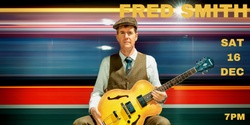 Banner image for FRED SMITH LIVE
