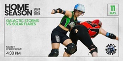 Banner image for Perth Roller Derby 2024 Home Season | Bout 1 Galactic Storms vs. Solar Flares