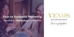 Banner image for Venus Virtual - Keys to Successful Marketing Workshop - 11th June 2021