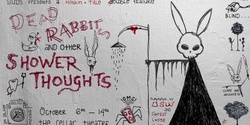 Banner image for SUDS Presents: Rabbit + Shower Thoughts - A Troubled Feature