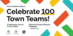 Banner image for 100 X Town Teams Celebration