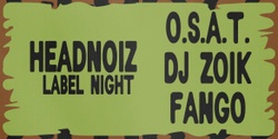 Banner image for Sundays at 77: HEADNOIZ Label Night w/ O.S.A.T., DJ ZOIK & Fango