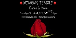 Banner image for 🌹 WOMEN’S TEMPLE ~ Dance & Circle … Healesville, VIC