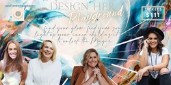 Banner image for DESIGN HER PLAYGROUND: A CONSCIOUS MAGICAL WOMEN'S LUNCHEON 