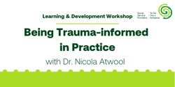 Banner image for Being Trauma–Informed in Practice | 3-part online workshop - April 2024