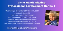 Banner image for Little Hands Signing Professional Development Series 1