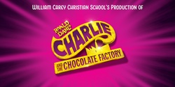 Banner image for Charlie and the Chocolate Factory at WCCS