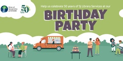 Banner image for Birthday Party - 50 Years of SJ Library Services