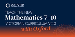 Banner image for Teach the new Mathematics 7-10 Victorian Curriculum V2.0 with Oxford