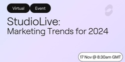 Banner image for StudioLive: Marketing Trends for 2024