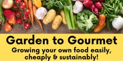Banner image for Term 1 - From Garden to Gourmet - Sustainable Food Production 5 Week Course