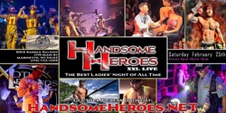 Banner image for Marinette, WI - Handsome Heroes XXL Live: The Best Ladies' Night of All Time!